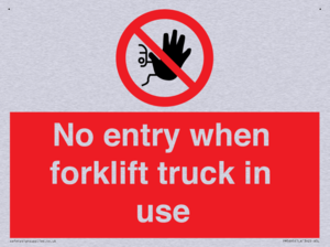 No entry when forklift truck in use Prohibition Sign
